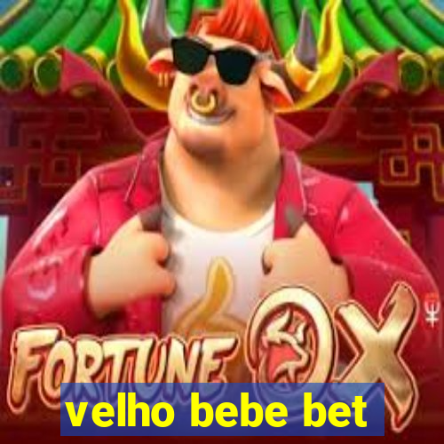 velho bebe bet